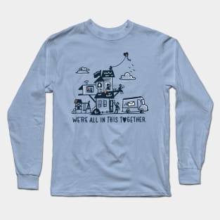 We're All In This Together Long Sleeve T-Shirt